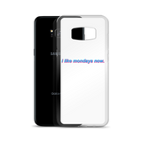 'i like mondays now.' Samsung Case (White)