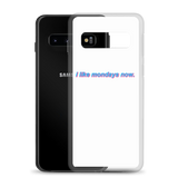 'i like mondays now.' Samsung Case (White)